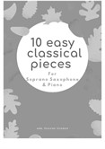10 Easy Classical Pieces For Soprano Saxophone & Piano