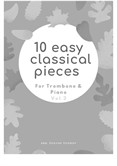 10 Easy Classical Pieces For Trombone & Piano Vol. 2